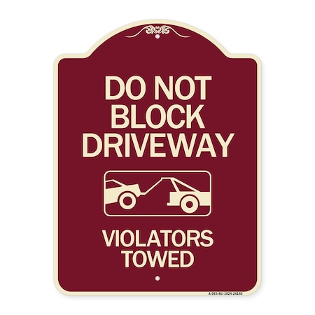 Signmission Do Not Block Driveway Violators Towed W/ Graphic Heavy-Gauge Aluminum Sign, 24" x 18", BU-1824-24180 A-DES-BU-1824-24180